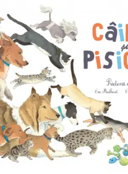 Cainii si pisicile - Prietenii omului | Emilie Vanvolsem, Eric Mathivet
