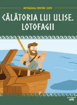 Călătoria lui Ulise. Lotofagii - Hardcover - Litera mică