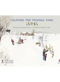 Călătorie prin tradițiile Chinei. Iarna - Hardcover - Gao Chunxiang, Shao Min - Corint Junior