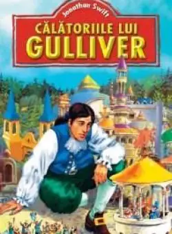 Calatoriile lui Guliver | Jonathan Swift