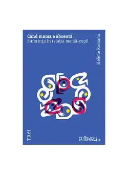 Cand mama e absenta. Suferinta in relatia mama-copil