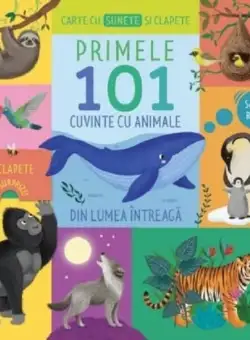 Carte cu sunete și clapete. Primele 101 cuvinte cu animale din lumea întreagă - Board book - Prut