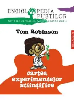 Cartea experimentelor stiintifice ed.2 - Tom Robinson