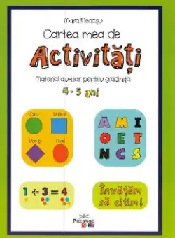 Cartea mea de activitati 4-5 ani - Mara Neacsu