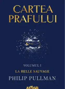 Cartea Prafului - Volumul 1 | Philip Pullman