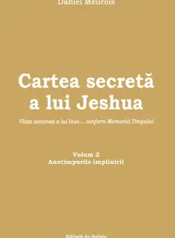Cartea secreta a lui Jeshua. Volumul 2 | Daniel Meurois
