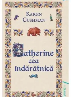 Catherine cea indaratnica (necartonat) - Karen Cushman