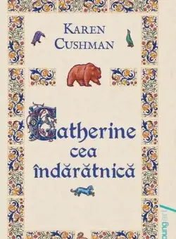 Catherine cea îndărătnică - PB - Paperback brosat - Karen Cushman - Young Art