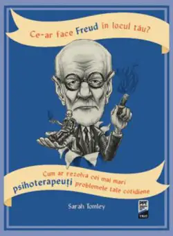 Ce-ar face Freud in locul tau? | Sarah Tomley