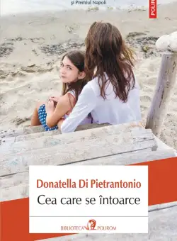 Cea care se intoarce - Donatella Di Pietrantonio