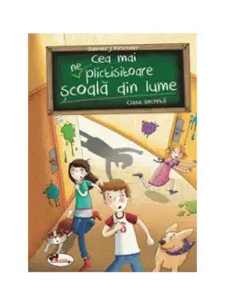 Cea mai neplictisitoare școală din lume. Clasa secretă - Hardcover - Sabrina J. Kirschner - Aramis