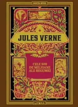 Cele 500 de milioane ale Begumei - Jules Verne