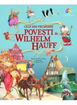 Cele mai frumoase povesti - Wilhelm Hauff
