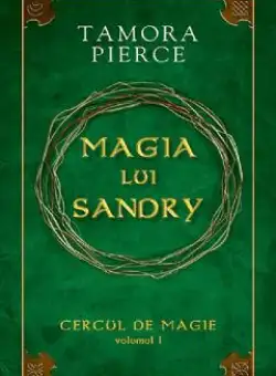 Cercul de magie Vol.1: Magia lui Sandry - Tamora Pierce