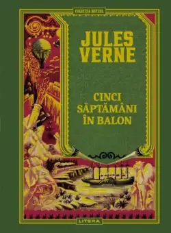 Cinci săptămâni în balon (Vol. 4) - Hardcover - Jules Verne - Litera