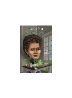 Cine a fost Marie Curie?