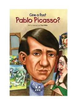 Cine a fost Pablo Picasso? - Paperback brosat - True Kelley - Pandora M