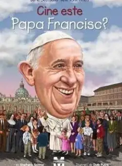 Cine este Papa Francisc? - Stephanie Spinner, Dede Putra