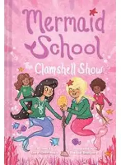 Clamshell Show (Mermaid School #2)