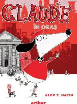 Claude in oras. Seria Claude Vol.1 - Alex T. Smith