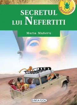 Clubul detectivilor - Secretul lui Nefertiti | Maria Maneru