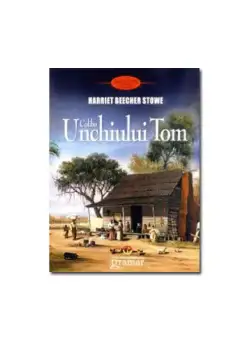 Coliba unchiului Tom - Paperback - Harriet Beecher-Stowe - Gramar