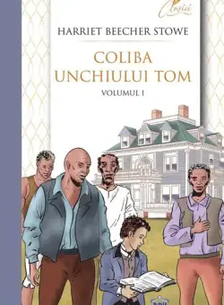 Coliba unchiului Tom (Vol. 1) - Paperback brosat - Harriet Beecher-Stowe - Didactica Publishing House