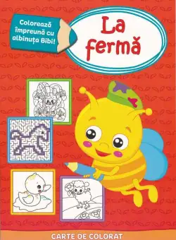 Colorează împreună cu albinuța Bibi - La fermă - Paperback - Prut