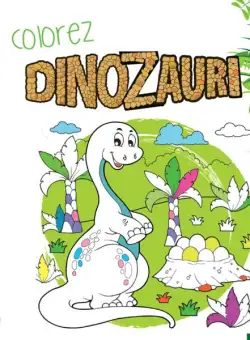 Colorez dinozauri - carte de colorat - Paperback brosat - *** - Didactica Publishing House