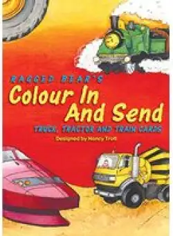 Colour In & Send: Truck, Tractor and Train