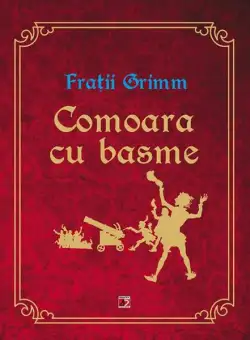 Comoara cu basme - Paperback brosat - Fraţii Grimm - Paralela 45