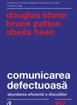 Comunicarea defectuoasa | Sheila Heen, Douglas Stone, Bruce Patton