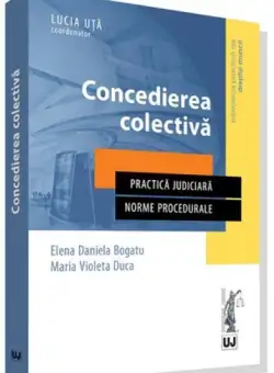 Concedierea colectiva | Elena Daniela Bogatu, Maria Violeta Duca