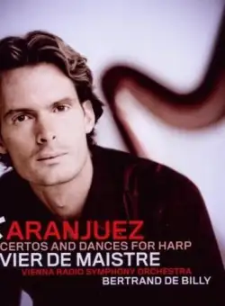 Concertos and Dances for Harp | Xavier de Maistre, Vienna Radio Symphony Orchestra