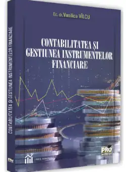 Contabilitatea si gestiunea instrumentelor fiscale | Vasilica Vilcu