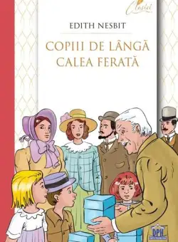 Copiii de lângă calea ferată - Paperback brosat - Edith Nesbit - Didactica Publishing House