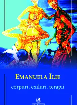 Corpuri, exiluri, terapii | Emanuela Ilie
