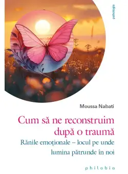 Cum sa ne reconstruim dupa o trauma