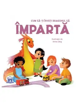 Cum să-ți înveți dragonul să împartă - Hardcover - Eleonora Fornasari - Didactica Publishing House