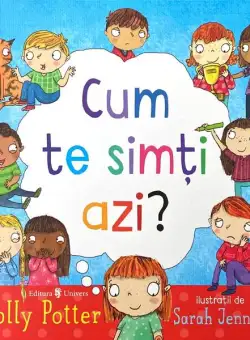 Cum te simți azi? - Hardcover - Ana Irimescu, Molly Potter - Univers
