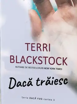 Daca traiesc - Terri Blackstock