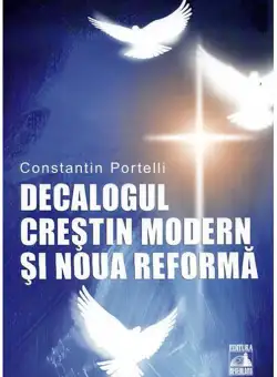 Decalogul crestin modern si noua reforma | Constantin Portelli