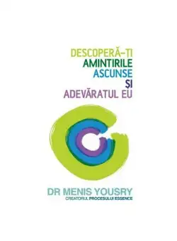 Descopera-ti amintirile ascunse si adevaratul Eu