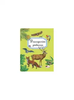 Descoperim pădurea (ed. 2021) - Hardcover - Émilie Beaumont, Aurelia Ulici - Aramis