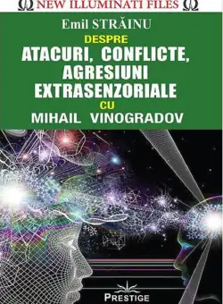 Despre atacuri, conflicte, agresiuni extrasenzoriale cu Mihail Vinogradov | Emil Strainu