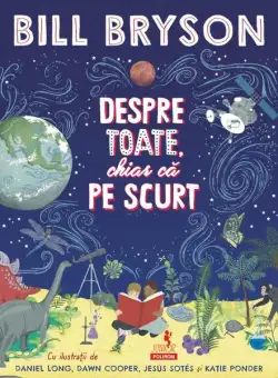 Despre toate, chiar că pe scurt - Hardcover - Bill Bryson - Polirom