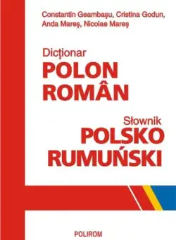 Dictionar polon-roman | Nicolae Mares, Constantin Geambasu, Cristina Godun, Anda Mares