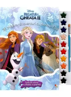 Disney: Regatul de gheata II. Sa pictam noi aventuri cu Anna si Elsa. Carte de colorat