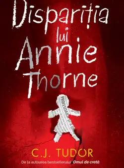 Disparitia lui Annie Thorne - C.J. Tudor