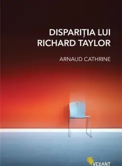 Disparitia lui Richard Taylor | Arnaud Cathrine